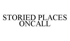 STORIED PLACES ONCALL