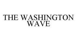 THE WASHINGTON WAVE