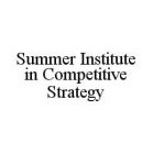 SUMMER INSTITUTE IN COMPETITIVE STRATEGY