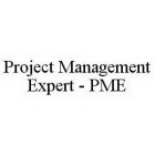 PROJECT MANAGEMENT EXPERT - PME