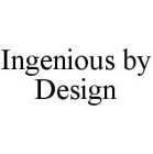 INGENIOUS BY DESIGN