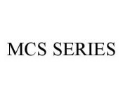 MCS SERIES