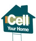 CELL YOUR HOME