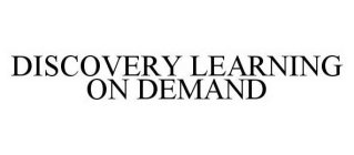 DISCOVERY LEARNING ON DEMAND