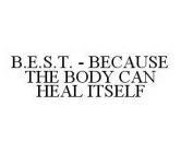 B.E.S.T. - BECAUSE THE BODY CAN HEAL ITSELF