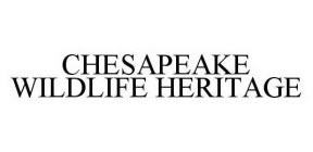 CHESAPEAKE WILDLIFE HERITAGE