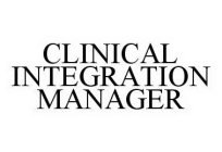 CLINICAL INTEGRATION MANAGER