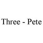 THREE - PETE
