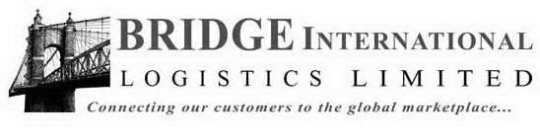 BRIDGE INTERNATIONAL LOGISTICS LIMITED CONNECTING OUR CUSTOMERS TO THE GLOBAL MARKETPLACE