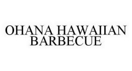 OHANA HAWAIIAN BARBECUE