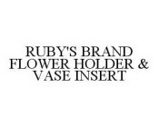 RUBY'S BRAND FLOWER HOLDER & VASE INSERT