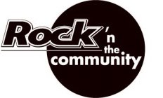 ROCK 'N THE COMMUNITY