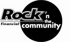 ROCK FINANCIAL 'N THE COMMUNITY