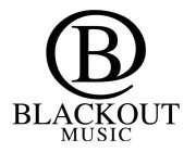 B BLACKOUT MUSIC