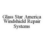 GLASS STAR AMERICA WINDSHIELD REPAIR SYSTEMS
