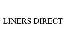 LINERS DIRECT