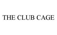 THE CLUB CAGE