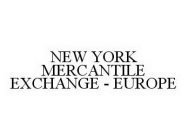 NEW YORK MERCANTILE EXCHANGE - EUROPE