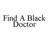 FIND A BLACK DOCTOR