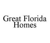 GREAT FLORIDA HOMES