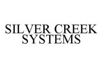 SILVER CREEK SYSTEMS