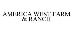 AMERICA WEST FARM & RANCH