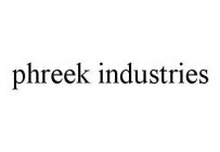 PHREEK INDUSTRIES