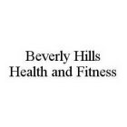 BEVERLY HILLS HEALTH AND FITNESS