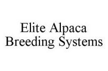 ELITE ALPACA BREEDING SYSTEMS