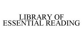LIBRARY OF ESSENTIAL READING