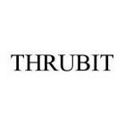 THRUBIT