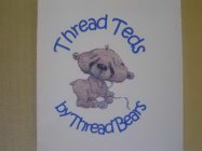 THREAD TEDS BY THREAD BEARS