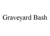 GRAVEYARD BASH