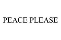 PEACE PLEASE