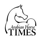 ARABIAN HORSE TIMES