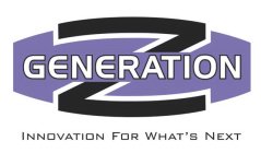 Z GENERATION INNOVATION FOR WHAT'S NEXT