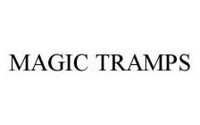 MAGIC TRAMPS