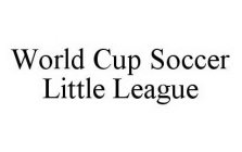 WORLD CUP SOCCER LITTLE LEAGUE