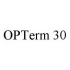 OPTERM 30