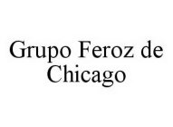 GRUPO FEROZ DE CHICAGO