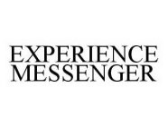 EXPERIENCE MESSENGER