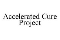 ACCELERATED CURE PROJECT