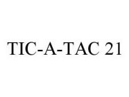 TIC-A-TAC 21