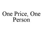 ONE PRICE, ONE PERSON