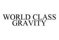 WORLD CLASS GRAVITY