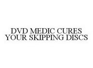 DVD MEDIC CURES YOUR SKIPPING DISCS