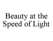 BEAUTY AT THE SPEED OF LIGHT