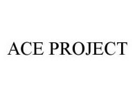 ACE PROJECT