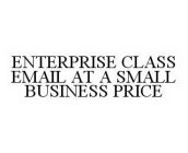 ENTERPRISE CLASS EMAIL AT A SMALL BUSINESS PRICE