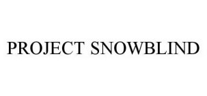 PROJECT SNOWBLIND
